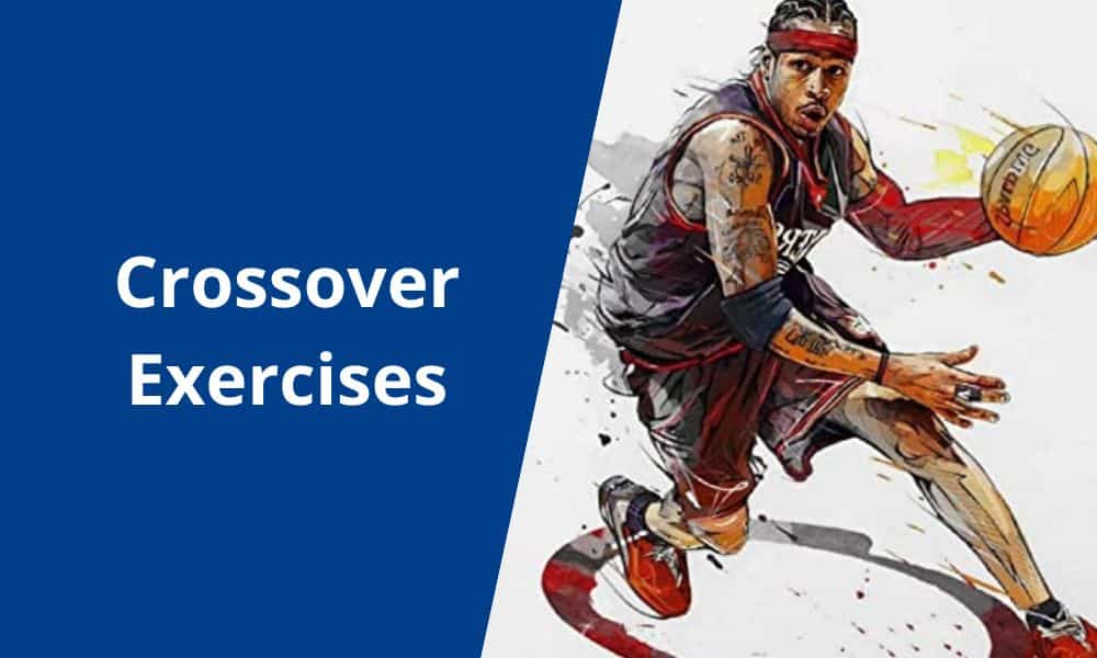 Guide to 6 Crossover exercises in basketball:…