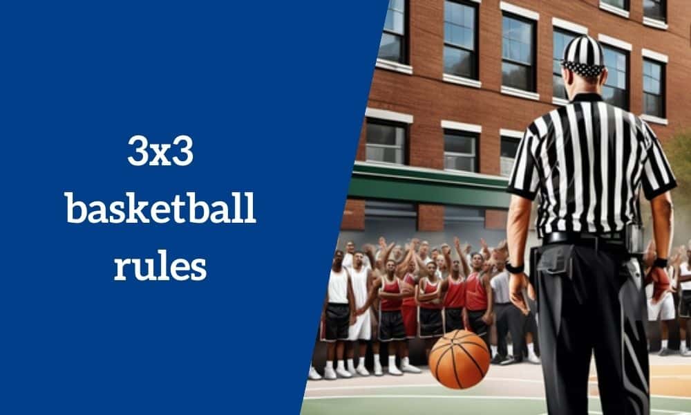 3×3 Basketball Rules: Everything you need to…